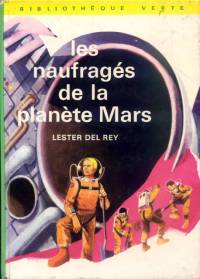 Hachette, Bibliothèque Verte, Les Naufragés de la planète Mars, Lester Del Rey, 1971