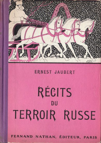 Récits du terroir russe, 1934. Type 1. Illustrateurs : Kuhn-Régnier, Kozminski