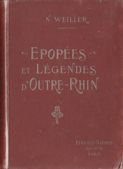 Épopées et Légendes d'Outre-Rhin, 1914. Reliure pleine percaline marron.