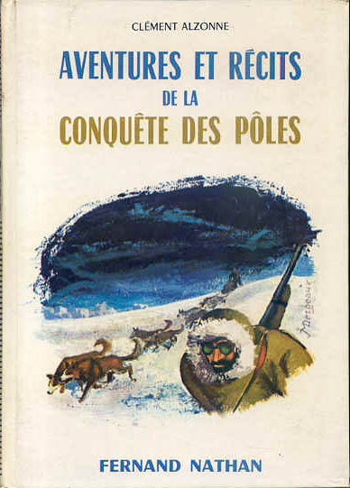 Aventures et Récits de la Conquête des Pôles, 1974. Type 4. Illustrateur : Jean-Marie DESBEAUX