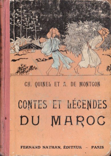 Contes et Légendes du Maroc, 1937. Type 1. Illustrateur : Edith Follet