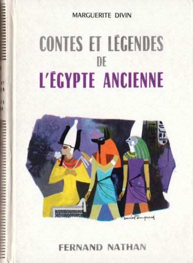 Contes et Légendes de l'Égypte ancienne, 1967. Type 4. Illustrateur : Daniel Dupuy