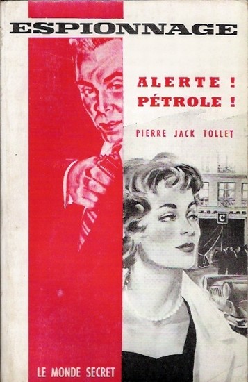 Alerte! Pétrole!, Éditions Arts & Créations, collection Monde Secret n° 12 1958, 192 pages, illustrateur nc