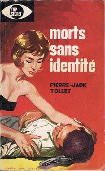 Morts sans identité,Éditions Atlantic Les Elfes, collection Top Secret n° 2 1963, 190 pages, couverture illustrée de Jef de Wulf