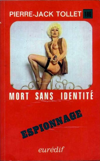 Morts sans identité, Eurédif 1973, collection Espionnage n° 186, 189 pages, photographe nc