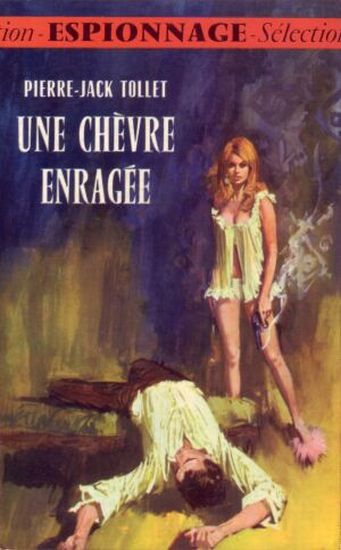 Une chèvre enragée, Éditions Gerfaut collection Espionnage n° 30 1969, 217 pages, illustrateur Jordi Longaron