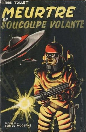 Meurtre en soucoupe volante, Éditions de la Pensée Moderne 1953, 191 pages, couverture illustrée de Jef de Wulf
