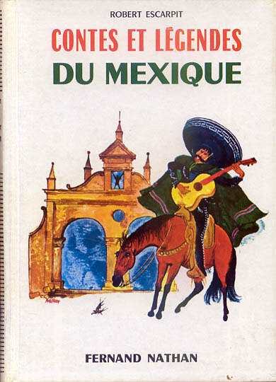 Contes et Légendes du Mexique, 1971. Type 4. Illustrateur : René Péron