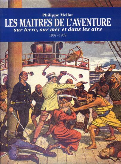 Maîtres de l'Aventure sur terre, sur mer et dans les airs 1907-1959, 09/1997, Éditions Michèle Trinckvel